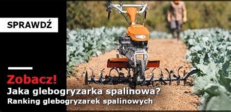 Różne modele glebogryzarek spalinowych z bliska, prezentujące noże i konstrukcję