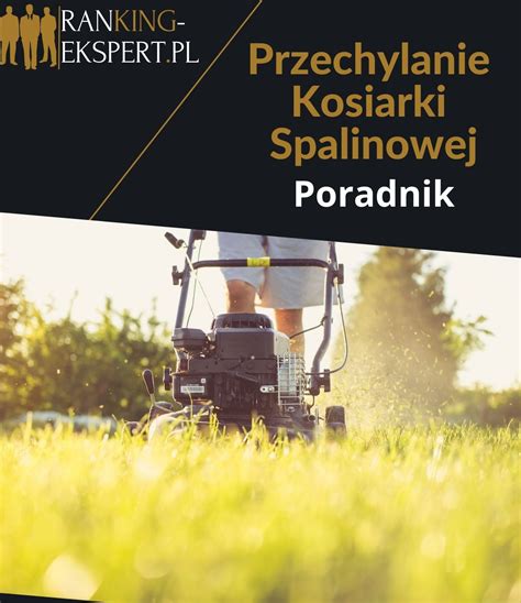 Schemat przedstawiający prawidłowy sposób przechylania kosiarki spalinowej do konserwacji (świecą do góry)