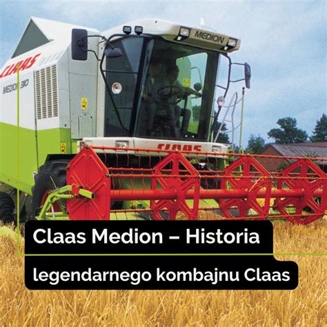 schemat porównawczy kombajnów serii Claas Medion