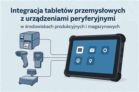 Zestawienie tabletów przemysłowych i ich funkcji