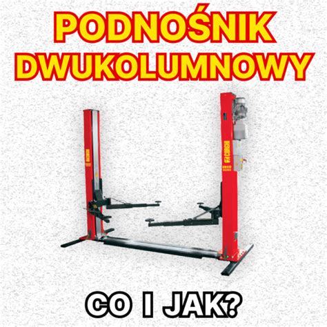 Zestawienie podnośnika dwukolumnowego i czterokolumnowego