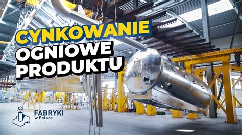 Proces cynkowania ogniowego w fabryce