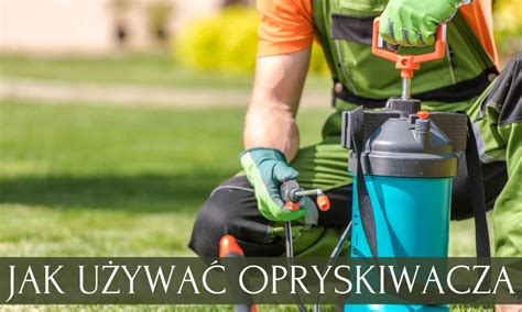 Schemat przedstawiający krok po kroku napełnianie i pompowanie opryskiwacza.