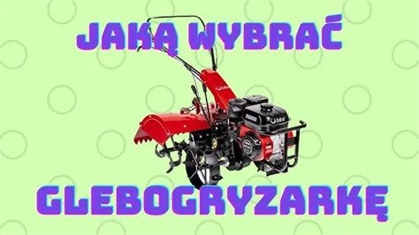 Infografika: Jak wybrać glebogryzarkę? (szerokość robocza, moc, głębokość)